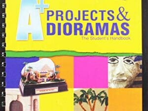 A+ Projects & Dioramas: A Student's Handbook